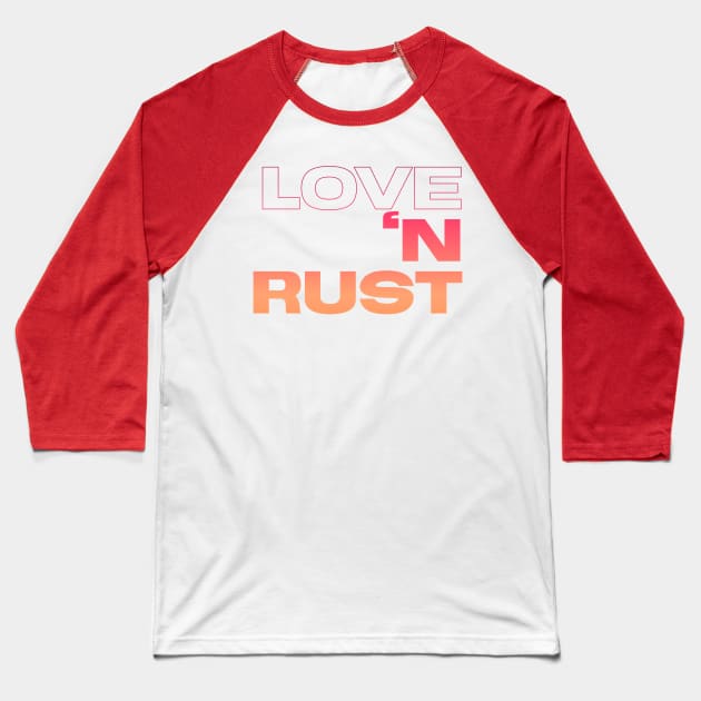 Love The Rust, I'm like my car burnout, Vintage Rust Car, Rust car for men, Car Lover Gift Baseball T-Shirt by Style Conscious